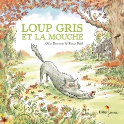 LOUP GRIS T03 ET LA MOUCHE