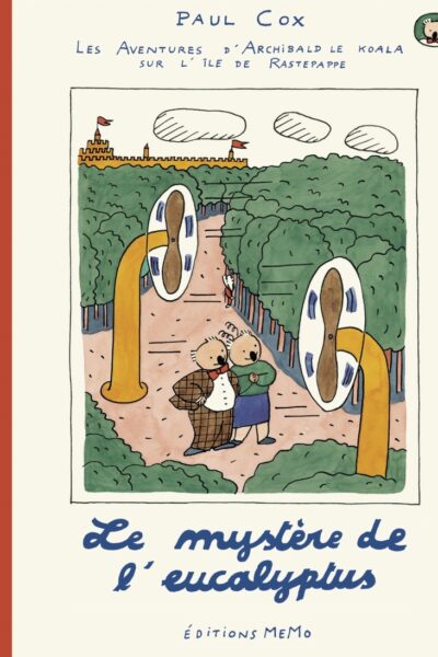 LE MYSTERE DE L'EUCALYPTUS - LES AVENTURS D'ARCHIBALD LE KOALA SUR L'ÎLE DE RASTEPAPPE