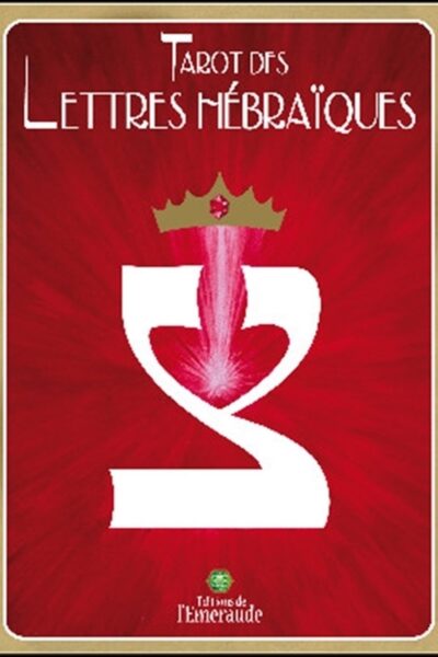 TAROT DES LETTRES HEBRAIQUES - LA DANSE DE VIE DES LETTRES HEBRAIQUES