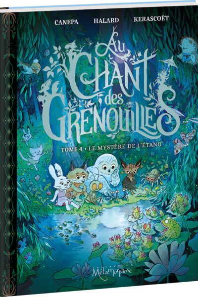 AU CHANT DES GRENOUILLES - TOME 4