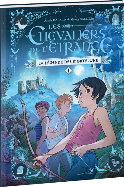 LES CHEVALIERS DE L'ETRANGE - TOME 1 - LA LEGENDE DES MORTELUNE