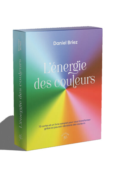 L'ENERGIE DES COULEURS - 72 CARTES ET UN LIVRE COMPLET POUR VOUS TRANSFORMER GRACE AU POUVOIR VIBRAT
