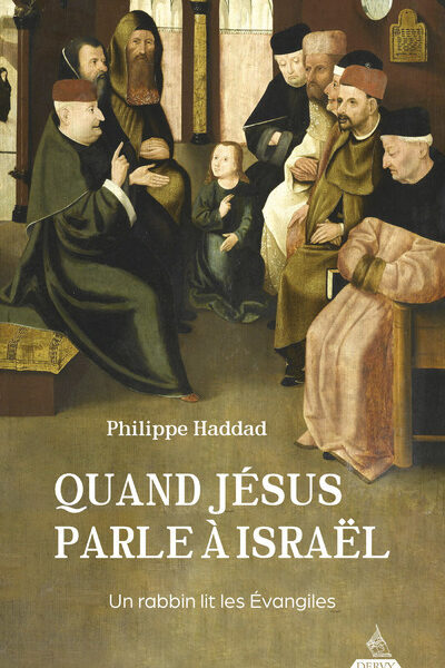QUAND JESUS PARLE A ISRAËL - UN RABBIN LIT LES EVANGILES