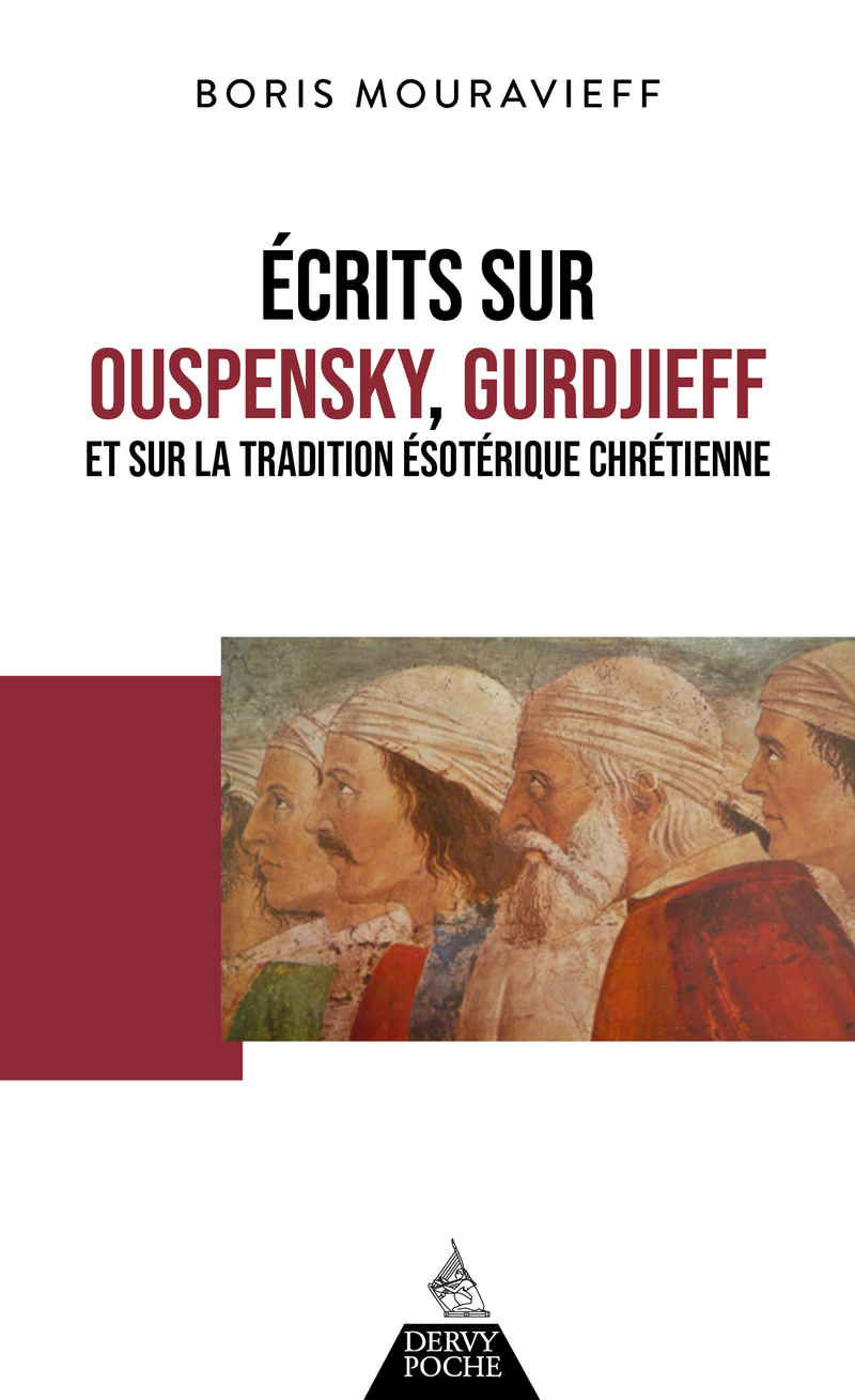 ÉCRITS SUR OUSPENSKY, GURDJIEFF ET SUR LA TRADITION ESOTERIQUE CHRETIENNE