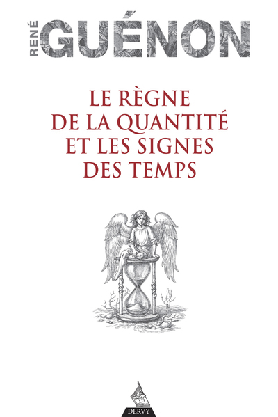 LE REGNE DE LA QUANTITE ET LES SIGNES DES TEMPS