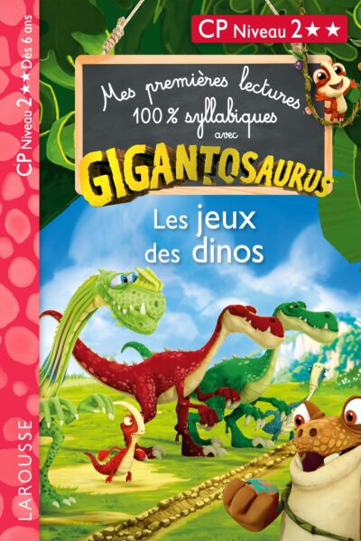 MES PREMIERES LECTURES 100% SYLLABIQUES AVEC GIGANTOSAURUS NIVEAU 2 : LES JEUX DES DINOS