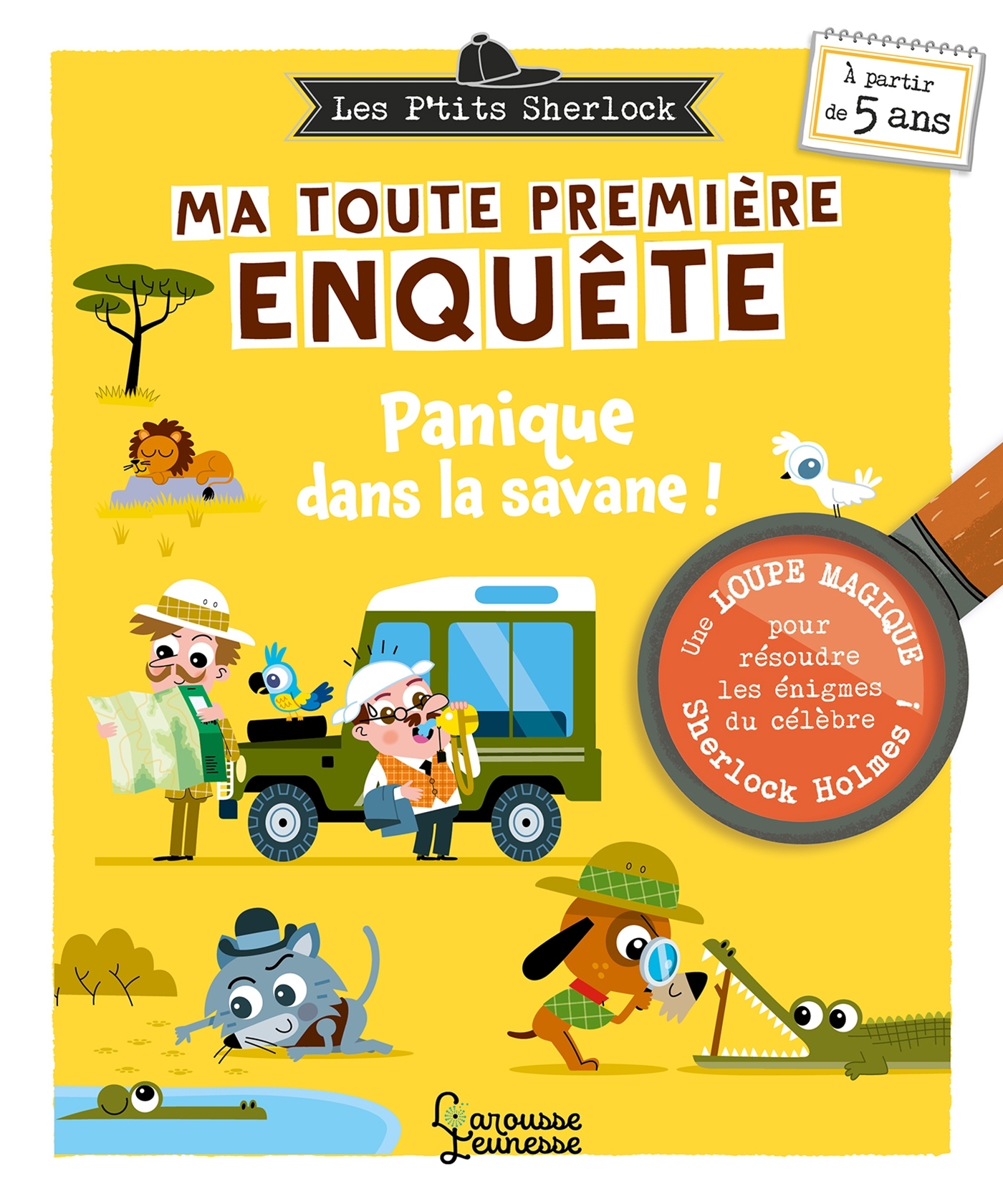 LES PTITS SHERLOCK : MA TOUTE PREMIERE ENQUETE ! VOLUME 3 - PANIQUE DANS LA SAVANE