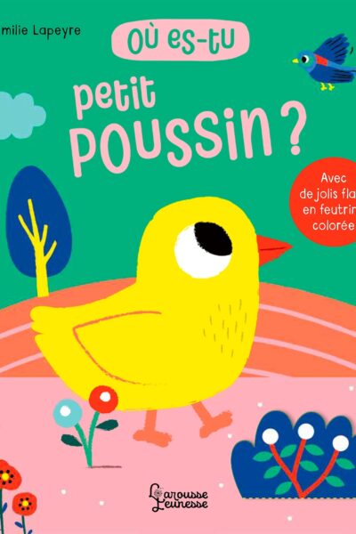 OÙ ES-TU PETIT POUSSIN ?