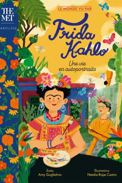 FRIDA KAHLO - UNE VIE EN AUTOPORTRAITS