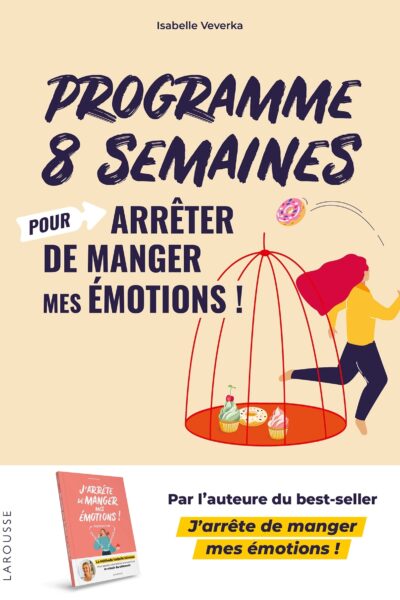 PROGRAMME 8 SEMAINES POUR ARRETER DE MANGER MES EMOTIONS ! - LA METHODE ISABELLE MINCEUR