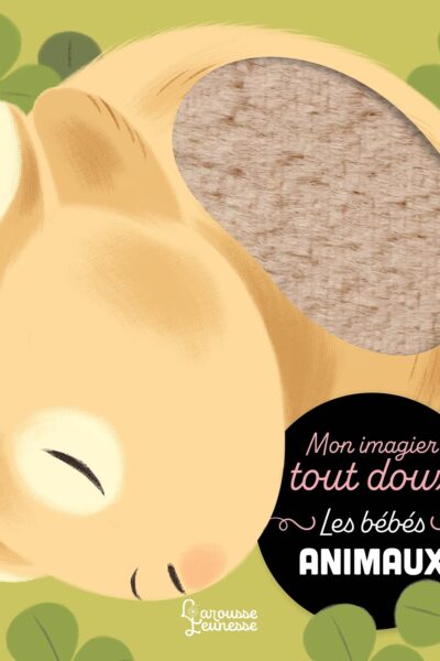 MON IMAGIER TOUT DOUX - LES BEBES ANIMAUX