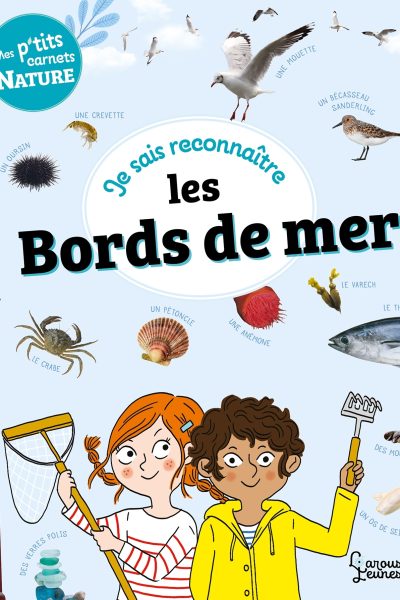 JE SAIS RECONNAITRE LES BORDS DE MER - MON CARNET NATURE