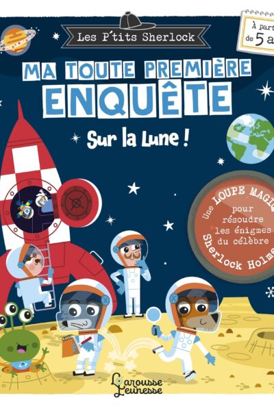MA TOUTE PREMIERE ENQUÊTE - SUR LA LUNE ! LES P'TITS SHERLOCK 5+
