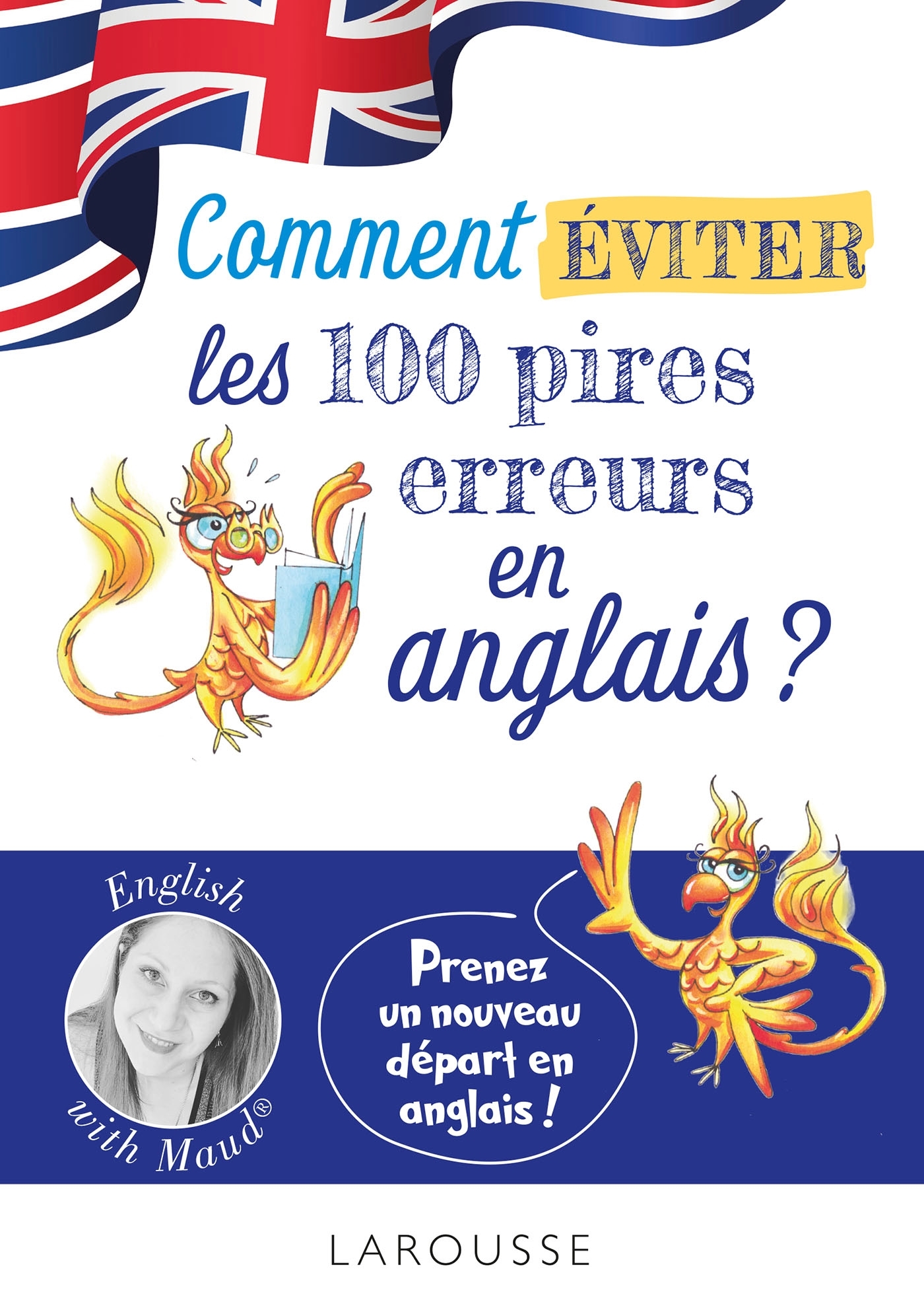 ENGLISH WITH MAUD - COMMENT EVITER LES 100 PIRES ERREURS EN ANGLAIS ?