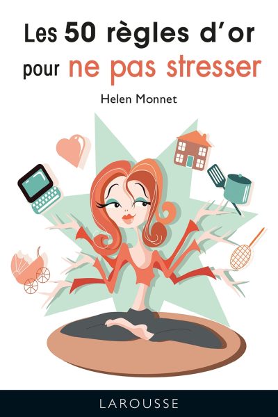 LES 50 REGLES D'OR POUR NE PAS STRESSER