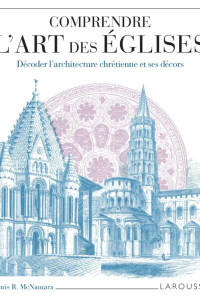 COMPRENDRE L'ART DES EGLISES