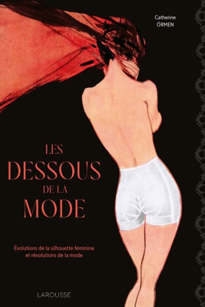 LES DESSOUS DE LA MODE