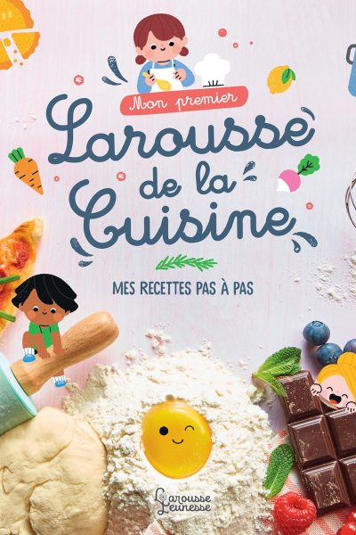 MON PREMIER LAROUSSE DE LA CUISINE