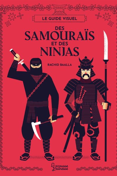 LE GUIDE VISUEL DES SAMOURAIS ET DES NINJAS