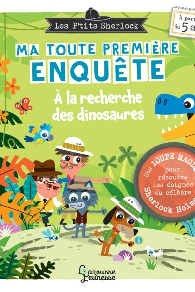 MA TOUTE PREMIERE ENQUÊTE - A LA RECHERCHE DES DINOSAURES