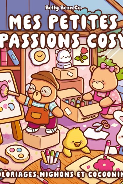 MES PETITES PASSIONS COSY - COLORIAGES MIGNONS ET COCOONING