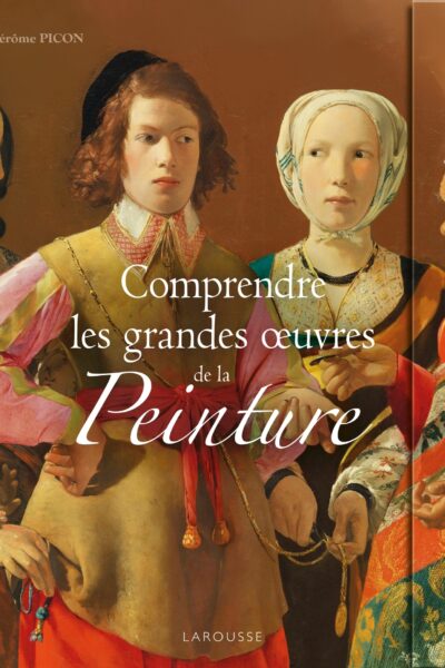 COMPRENDRE LES GRANDES OEUVRES DE LA PEINTURE