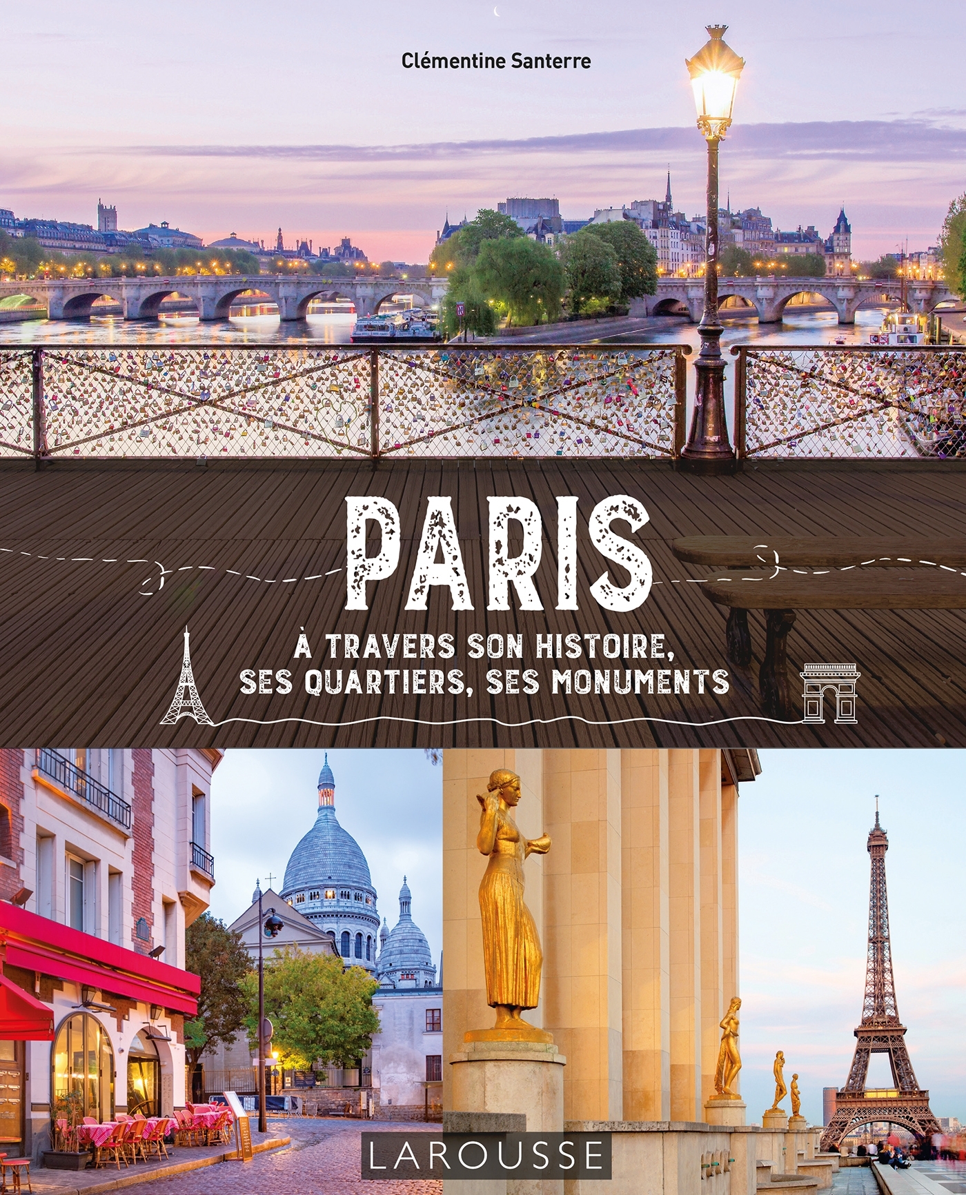 PARIS A TRAVERS SON HISTOIRE, SES QUARTIERS, SES MONUMENTS