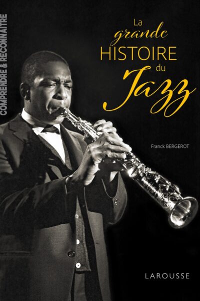 LA GRANDE HISTOIRE DU JAZZ