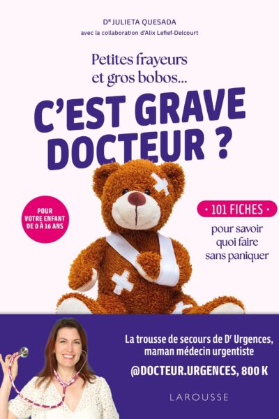 PETITES FRAYEURS ET GROS BOBOS... C'EST GRAVE DOCTEURE ?