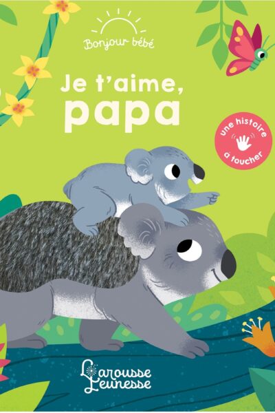 JE T'AIME, PAPA COLL. BONJOUR BEBE