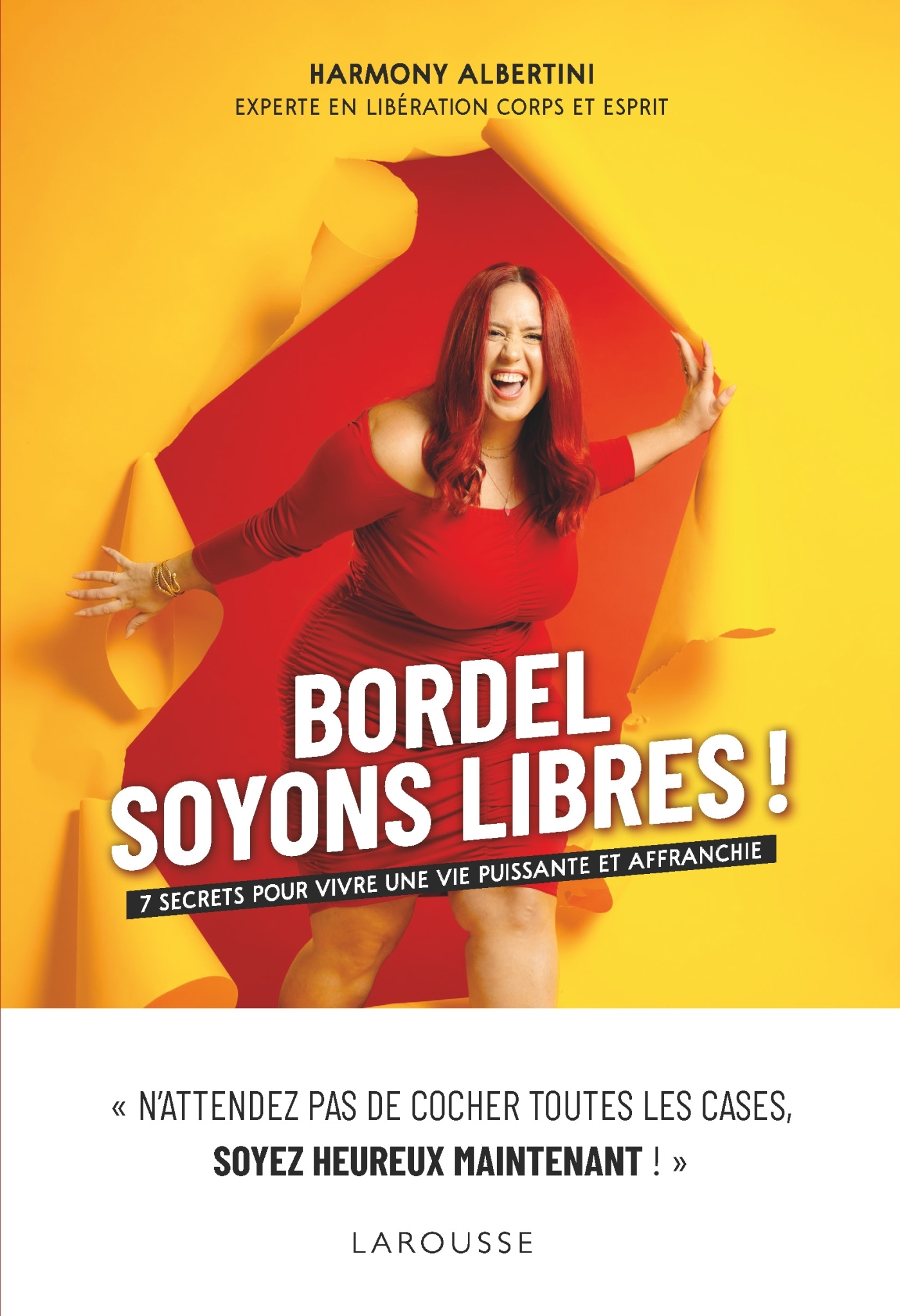 BORDEL, SOYONS LIBRES ! - 7 SECRETS POUR VIVRE UNE VIE PUISSANTE ET AFFRANCHIE