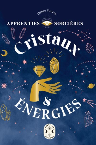 APPRENTIES SORCIERES : CRISTAUX ET ENERGIES