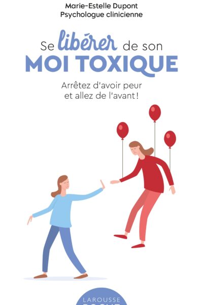 SE LIBERER DE SON MOI TOXIQUE