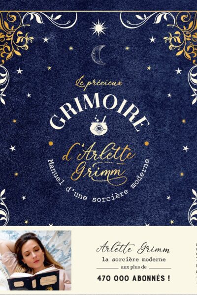 LE PRECIEUX GRIMOIRE D'ARLETTE GRIMM - MANUEL D'UNE SORCIERE