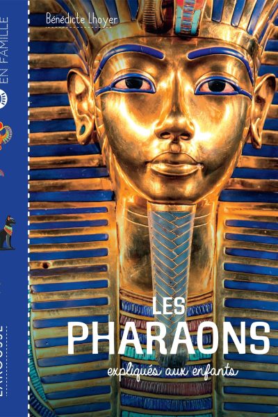 LES PHARAONS EXPLIQUES AUX ENFANTS
