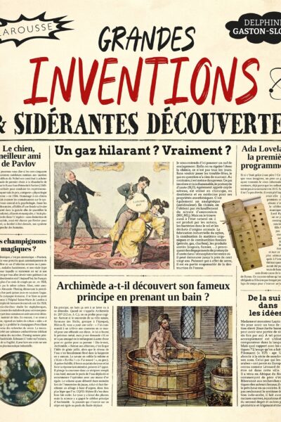 GRANDES INVENTIONS ET SIDERANTES DECOUVERTES