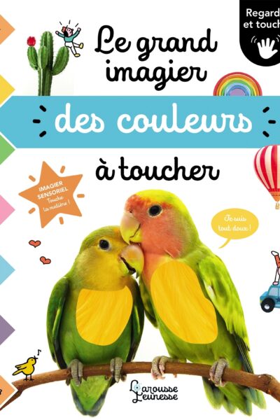 LE GRAND IMAGIER DES COULEURS A TOUCHER - REGARDE ET TOUCHE