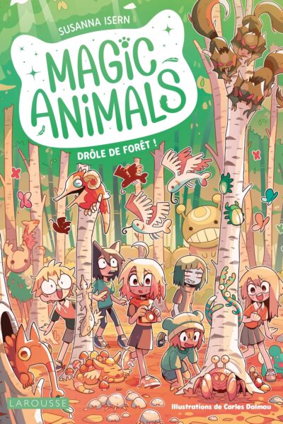 MAGIC ANIMALS T03 DRÔLE DE FORÊT !