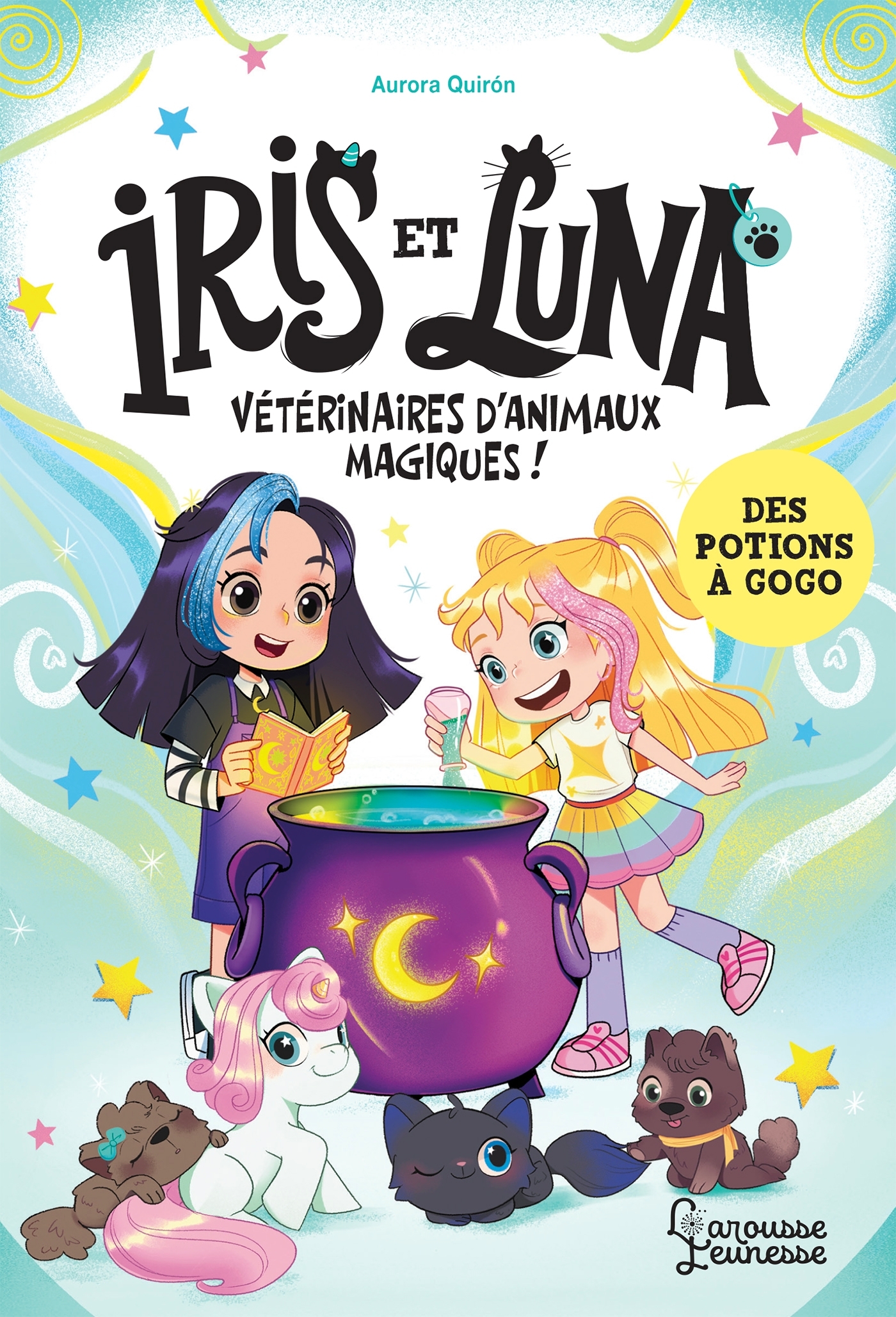IRIS ET LUNA, VETERINAIRES D'ANIMAUX MAGIQUE T02 DES POTIONS A GOGO