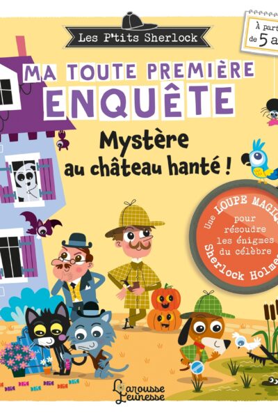 LES PTITS SHERLOCK : MA TOUTE PREMIERE ENQUETE ! MYSTERE AU CHATEAU HANTE
