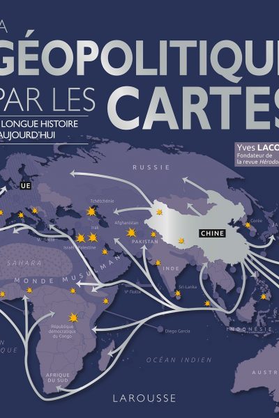 LA GEOPOLITIQUE PAR LES CARTES