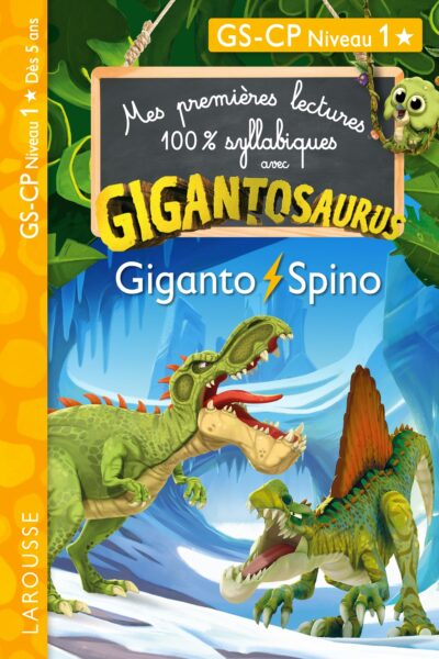 MES PREMIERES LECTURES SYLLABIQUES GIGANTOSAURUS - NIVEAU 1 - GIGANTO ET SPINO - LAROUSSE