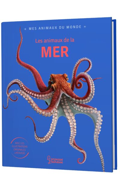LES ANIMAUX DE LA MER - MES ANIMAUX DU MONDE