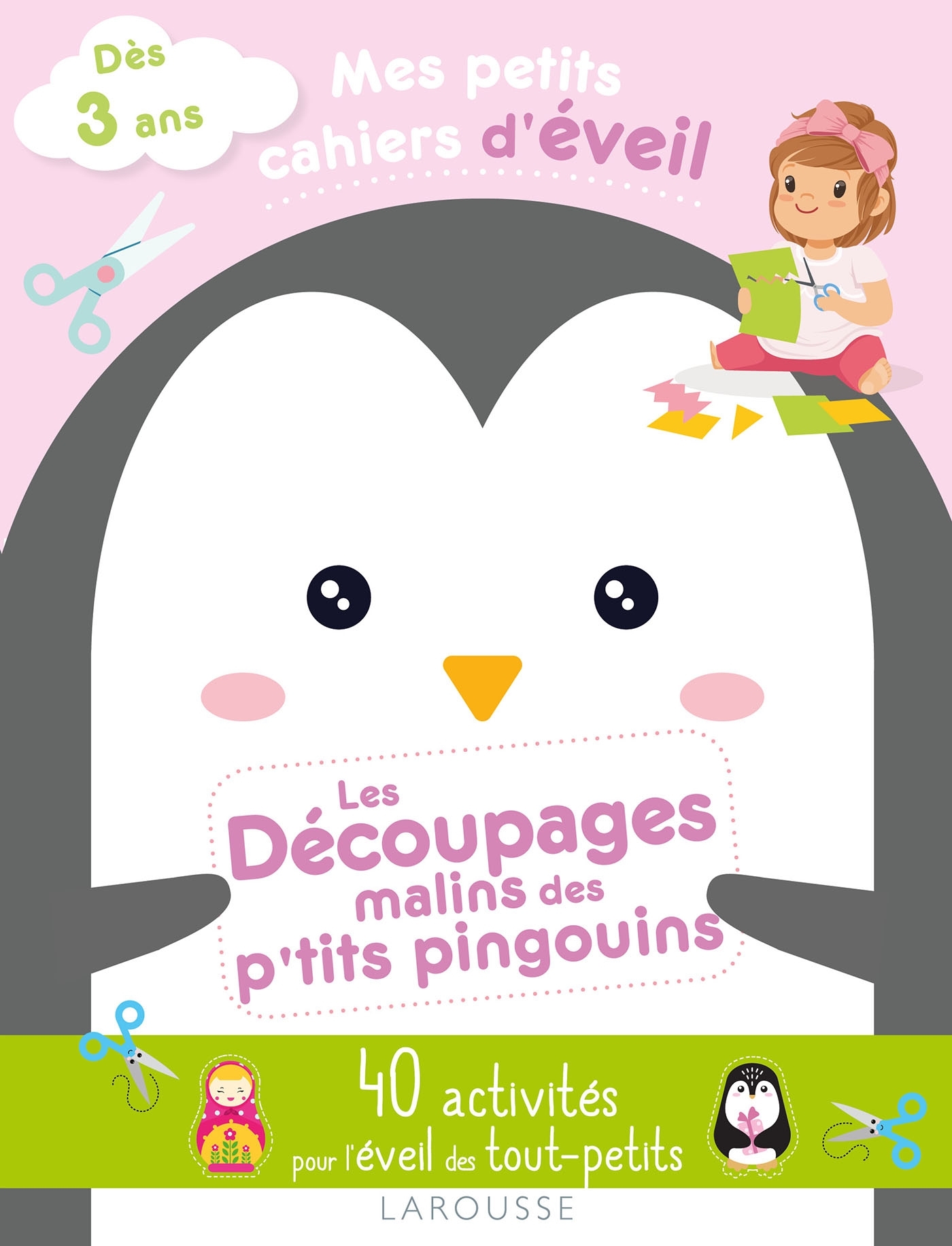 MES PETITS CAHIERS D'EVEIL - LES DECOUPAGES MALINS DES P'TITS PINGOUINS
