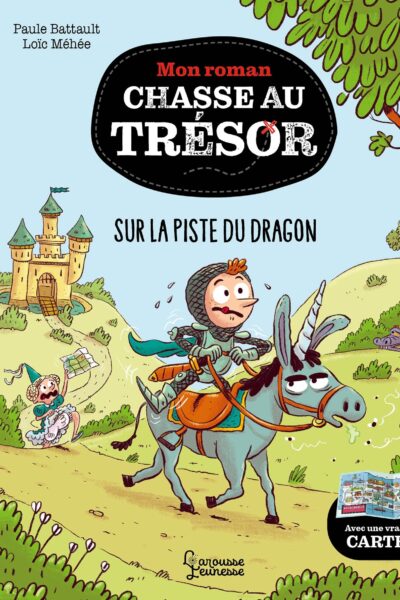 A LA RECHERCHE DU DRAGON - MON ROMAN CHASSE AU TRESOR
