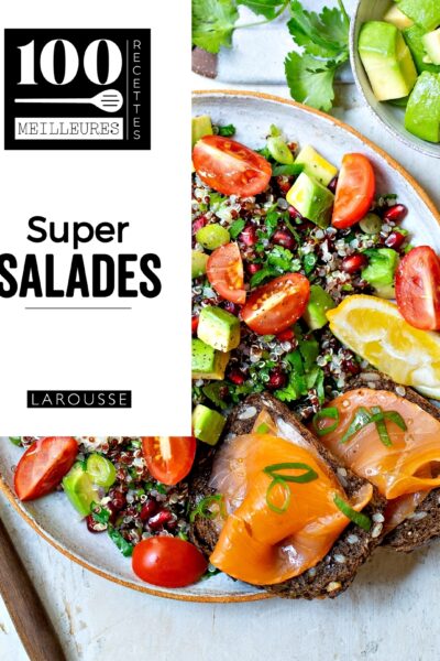 SUPER SALADES - 100 MEILLEURS RECETTES