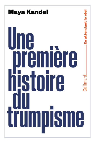 UNE PREMIERE HISTOIRE DU TRUMPISME