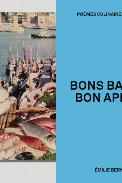BONS BAISERS, BON APPETIT - POEMES CULINAIRES A LA CARTE