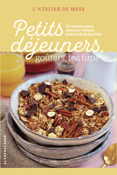 PETITS DEJEUNERS, GOÛTERS , TEA TIME - 50 RECETTES POUR SAVOURER CHAQUE INSTANT DE LA JOURNEE