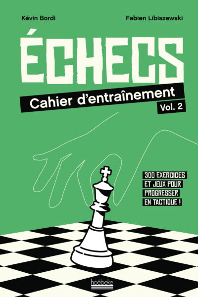 ÉCHECS : CAHIER D'ENTRAINEMENT (VOLUME 2)